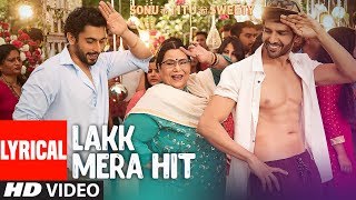 Lakk Mera Hit With Lyrics | Sonu Ke Titu Ki Sweety | Sukriti Kakar, Mannat Noor \u0026 Rochak Kohli