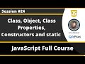 Classes, Objects, Class Properties, Constructors and static (JavaScript for Beginners - Part 24)