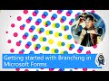 Getting started with Branching in Microsoft Forms