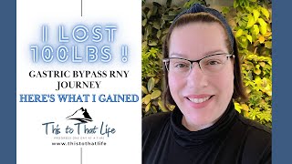 I Lost 100 lbs - And here's what I Gained because of it!