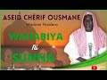 Chérif Ousmane Madane Haïdara WAHABIYA ni SUNNA