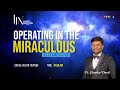 Operating in the Miraculous| Sunday Service | Ps Cleophas David