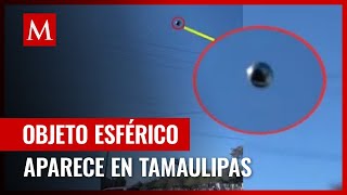Captan ovni esférico en Valle Hermoso, Tamaulipas; Jaime Maussan comparte evidencia