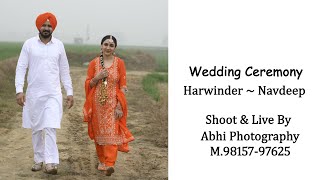 🔴Live Wedding Ceremony || Harwinder ~ Navdeep ||  Abhi Photography M,98157-97625