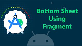 Android Bottom Sheet Dialog Fragment Tutorial with Example
