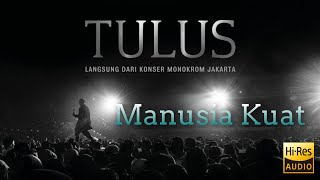 Manusia Kuat - Langsung Dari Konser Monokrom Jakarta