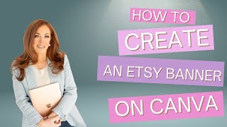 How to Make an Etsy Shop Banner with Canva