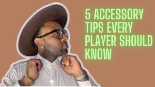 5 Accessory Tips Every Man Should Know