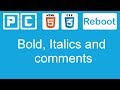 HTML5 and CSS3 beginners tutorial 4 - bold, italics and comments