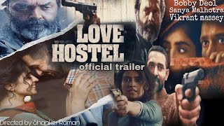 Love Hostel official Trailer | Bobby Deol | Vikrant | Saniya | first look | क्या होगी स्टोरी Bob...