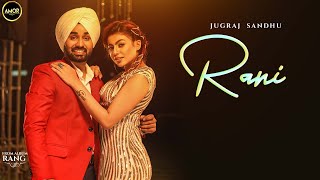 Rani ( Full Song) Jugraj Sandhu | Mera Wala Sardar | Punjabi Songs 2021 | Punjabi Songs