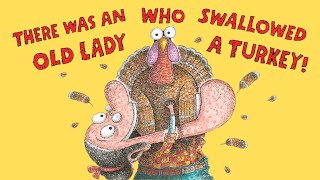 THERE WAS AN OLD LADY WHO SWALLOWED A TURKEY! A Thanksgiving Kids Read Aloud