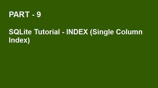 SQLite Tutorial Part 9 - INDEX