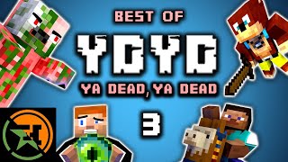 The Very Best of Ya Dead, Ya Dead 3 (YDYD) | Achievement Hunter Funny Moments | AH Minecraft