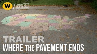 Where The Pavement Ends | Trailer | America ReFramed