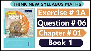 Exercise 1A Question no 06 Oxford Think New Syllabus Mathematics 8th Edition Solutions | Book 1 | D1