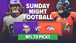 Sunday Night Football Touchdown Picks! Minnesota Vikings vs Denver Broncos Props & Best Bets