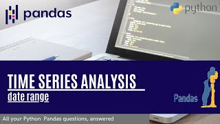 Time series analysis using pandas in python 2 - date range | Data Science | Machine learning