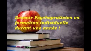 Devenir Psychopraticien en formation individuelle durant une année !