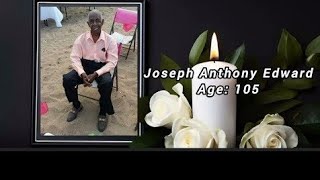 celebrating the life Joseph Anthony Edward of union st Andrew's age 105