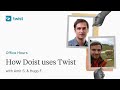 Office Hours: How Doist Uses Twist