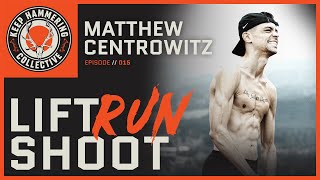 Lift, Run, Shoot | Matt Centrowitz | Ep. 15