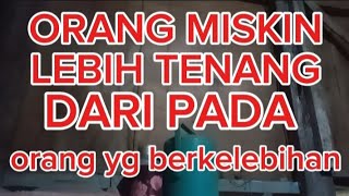 MISKIN DI DUNIA KAYA DI AHIRATNYA. BAGI ORANG MISKIN MENGUNTUNGKAN