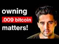 Why Owning Just 0.009 Bitcoin Is Actually A HUGE Deal. (It's NOT too late)