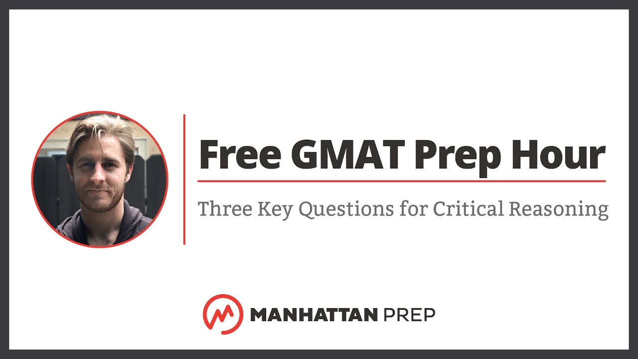 Free GMAT Prep Hour: Three Key Questions For Critical Reasoning - YouTube