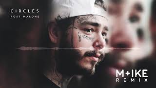 Post Malone - Circles (M+ike Remix)