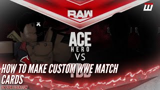 How To: Make WWE Match Cards