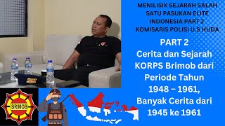 NGOBROL YUK - PART 2 SEJARAH BRIMOB THN 1948-1961 KOMPOL US HUDA