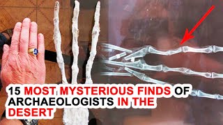 15 Most Mysterious Finds Of Archaeologists In The Desert