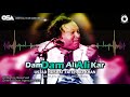 Dam Dam Ali Ali Kar | Ustad Nusrat Fateh Ali Khan | official Complete Version | OSA Worldwide