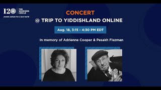 Trip to Yiddishland Online 2020: Concert in memory of Adrienne Cooper and Pesakh Fiszman