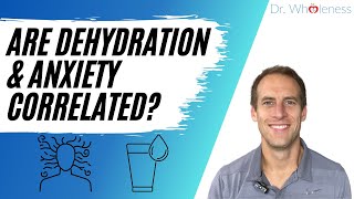 Dehydration and Anxiety