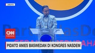 Pidato Anies Baswedan di Kongres Nasdem