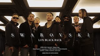 SWAROVSKI feat.LOX BLACK BACK（official music video）