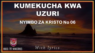 Kumekucha kwa uzuri Nyimbo za Kristo No:6