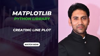 11. Matplotlib Python Library- Creating Line Plot