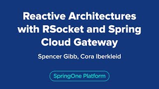 Reactive Architectures with RSocket and Spring Cloud Gateway