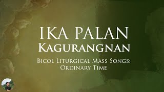 Ika Palan (Bicol Liturgical Mass Songs: Ordinary Time)