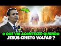 O QUE VAI ACONTECER QUANDO JESUS CRISTO VOLTAR ? Pr. Arilton Oliveira