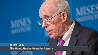 Henry Hazlitt’s Long-Term Economic Thinking: Foundation of Entrepreneurial Excellence | Robert Luddy