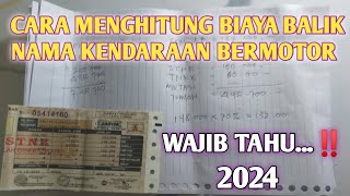 🟣 CARA MENGHITUNG BIAYA BALIK NAMA KENDARAAN BERMOTOR 2024‼️ sutris78chanel, perjalanan dan acara