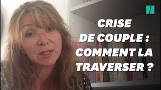 Comment traverser une crise de couple (et pourquoi ce n'est pas si grave!)