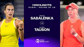 Aryna Sabalenka vs. Clara Tauson | 2025 Dubai Round of 16 | WTA Match Highlights