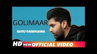 Golimaar- ||official video|| Guru randhawa|| latest  song||