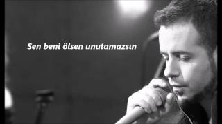 Emre Aydın - Sen Beni Unutamazsın (Lyrics)