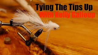 Tying The Tips Up with Kelly Galloup